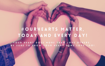#OurHearts Matter Today, and Every Day!
