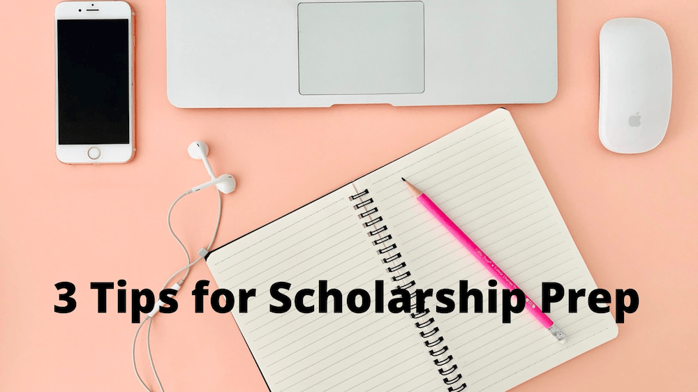 3 Tips for Scholarship Prep